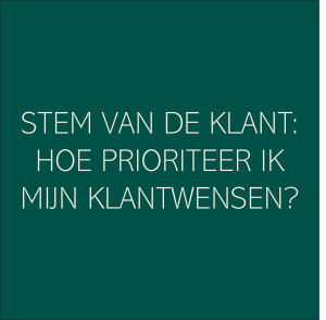 stem van de klant: hoe prioriteer ik mijn klantwensen